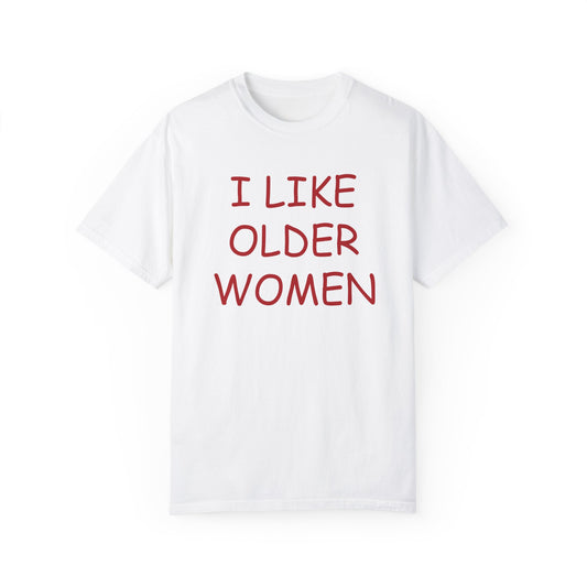 I LIKE OLDER WOMEN TEE