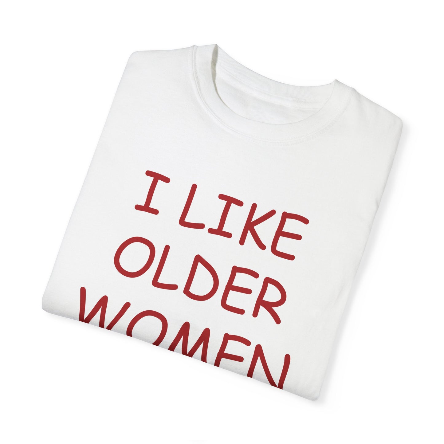 I LIKE OLDER WOMEN TEE