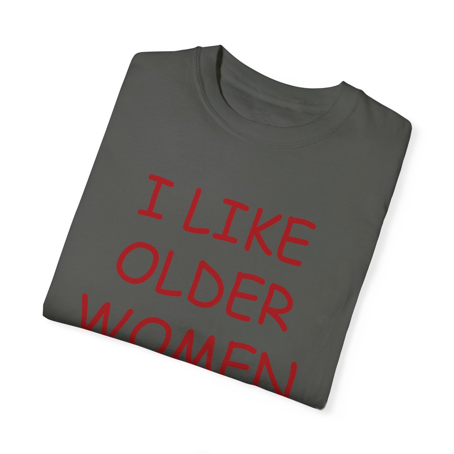 I LIKE OLDER WOMEN TEE