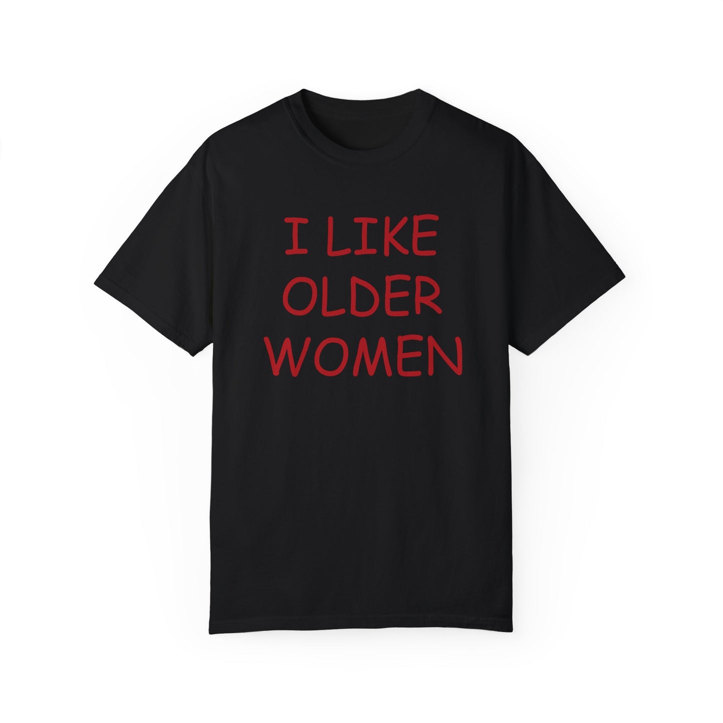 I LIKE OLDER WOMEN TEE