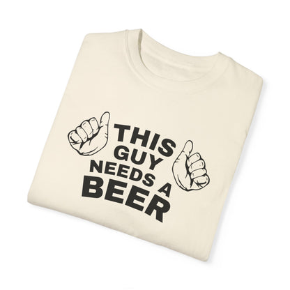 NEED A BEER TEE